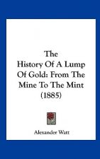 The History Of A Lump Of Gold