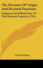 The Doctrine Of Vulgar And Decimal Fractions