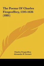 The Poems Of Charles Fitzgeoffrey, 1593-1636 (1881)