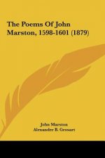 The Poems Of John Marston, 1598-1601 (1879)