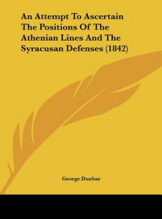 An Attempt To Ascertain The Positions Of The Athenian Lines And The Syracusan Defenses (1842)