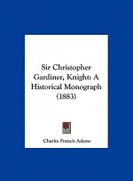 Sir Christopher Gardiner, Knight