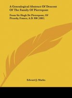 A Genealogical Abstract Of Descent Of The Family Of Pierrepont