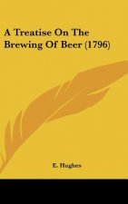 A Treatise On The Brewing Of Beer (1796)