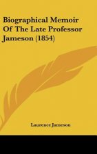 Biographical Memoir Of The Late Professor Jameson (1854)