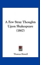 A Few Stray Thoughts Upon Shakespeare (1867)