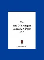 The Art Of Living In London
