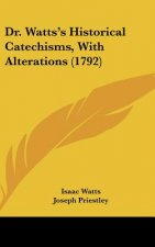 Dr. Watts's Historical Catechisms, With Alterations (1792)