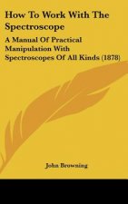 How To Work With The Spectroscope