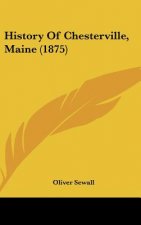 History Of Chesterville, Maine (1875)