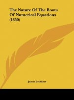 The Nature Of The Roots Of Numerical Equations (1850)