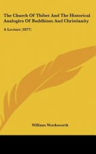 The Church Of Thibet And The Historical Analogies Of Buddhism And Christianity
