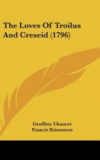 The Loves Of Troilus And Creseid (1796)