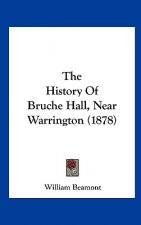 The History Of Bruche Hall, Near Warrington (1878)