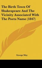 The Birth Town Of Shakespeare And The Vicinity Associated With The Poets Name (1847)
