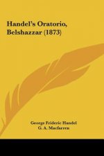 Handel's Oratorio, Belshazzar (1873)