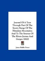 Journal Of A Tour Through Part Of The Snowy Range Of The Himalaya Mountains