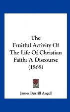 The Fruitful Activity Of The Life Of Christian Faith