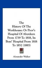 The History Of The Workhouse
