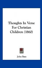 Thoughts In Verse For Christian Children (1860)