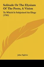 Solitude Or The Elysium Of The Poets, A Vision