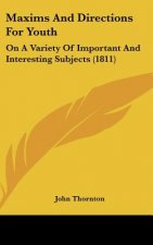 Maxims And Directions For Youth