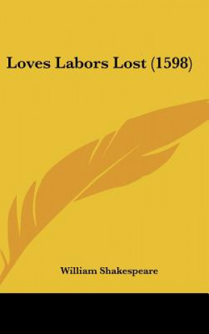 Loves Labors Lost (1598)