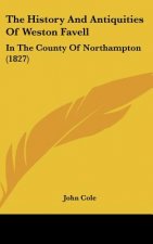 The History And Antiquities Of Weston Favell