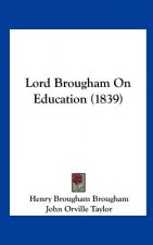 Lord Brougham On Education (1839)