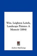Wm. Leighton Leitch, Landscape Painter