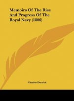 Memoirs Of The Rise And Progress Of The Royal Navy (1806)