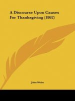 A Discourse Upon Causes For Thanksgiving (1862)