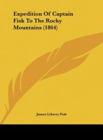 Expedition Of Captain Fisk To The Rocky Mountains (1864)