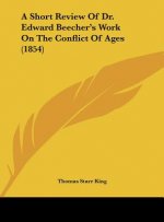 A Short Review Of Dr. Edward Beecher's Work On The Conflict Of Ages (1854)