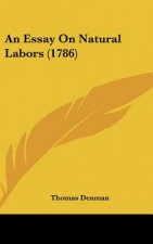 An Essay On Natural Labors (1786)