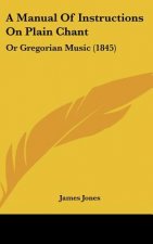 A Manual Of Instructions On Plain Chant