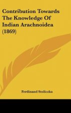 Contribution Towards The Knowledge Of Indian Arachnoidea (1869)