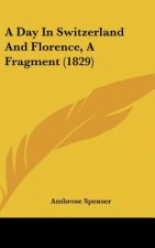 A Day In Switzerland And Florence, A Fragment (1829)