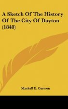 A Sketch Of The History Of The City Of Dayton (1840)