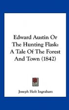 Edward Austin Or The Hunting Flask