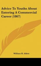 Advice To Youths About Entering A Commercial Career (1867)