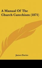 A Manual Of The Church Catechism (1871)
