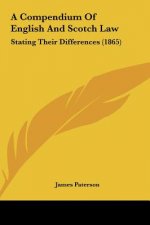 A Compendium Of English And Scotch Law