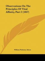 Observations On The Principles Of Vital Affinity, Part 2 (1847)