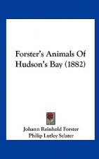 Forster's Animals Of Hudson's Bay (1882)