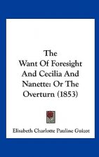 The Want Of Foresight And Cecilia And Nanette