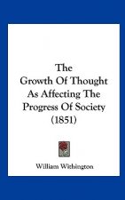 The Growth Of Thought As Affecting The Progress Of Society (1851)