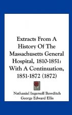 Extracts From A History Of The Massachusetts General Hospital, 1810-1851