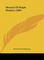 Memoir Of Ralph Haskins (1881)