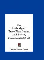 The Oxenbridges Of Brede Place, Sussex, And Boston, Massachusetts (1860)